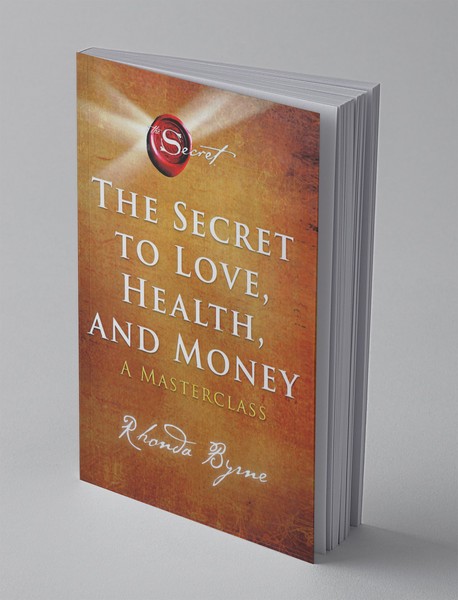 THE SECRET TO LOVE, HEALTH AND MONEY